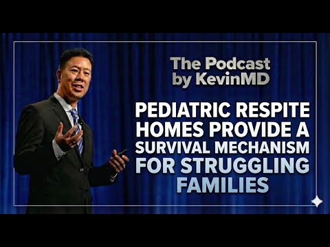 How Pediatric Respite Homes Aid Families in Distress [PODCAST]